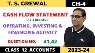 CASH FLOW STATEMENT TSGREWAL CH4 OPERATING INVESTING amp FINANCING ACTIVITY QUE NO4142 [upl. by Annael710]