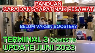 INFO UPDATE PANDUAN CARA DAN SYARAT NAIK PESAWAT JUNI 2023 [upl. by Hibbitts]