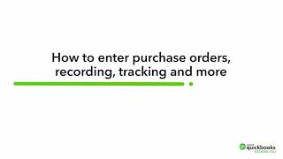 How to Record Track and Process Purchase Orders in QuickBooks  Introduction to QuickBooks Online [upl. by Ynned]