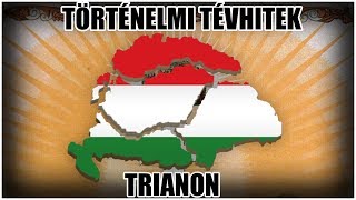 Tévhitek Trianonról  Történelmi Tévhitek [upl. by Brabazon230]