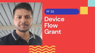 Device Flow Grant  PingFederate Complete course  PF 33 [upl. by Eelinej]