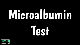 Microalbumin Test  Microalbuminuria  Testing Albumin In Urine [upl. by Iridissa]