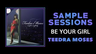 Sample Sessions  Episode 212 Be Your Girl  Teedra Moses [upl. by Varney]