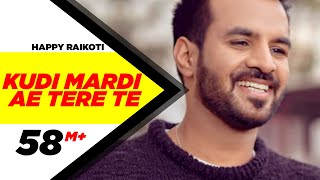 Kudi Mardi Ae Tere Te  Happy Raikoti  Punjabi Romantic Songs 2015  Speed Records [upl. by Donaldson444]