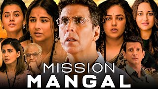 Mission Mangal Full Movie  Akshay Kumar Vidya Balan Sonakshi Sinha Nithya Menen  Facts amp Review [upl. by Enyak]