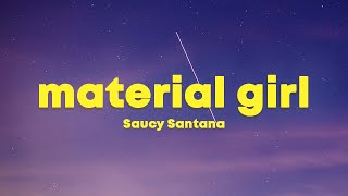 Saucy Santana  Material Girl Lyrics [upl. by Eusebio]