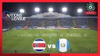 EN VIVO  COSTA RICA VS GUATEMALA  LIGA DE NACIONES CONCACAF 2024 [upl. by Healy]