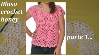 Blusa a crochet honey todas las tallas parte 1 blusapiñanorma [upl. by Aneema556]