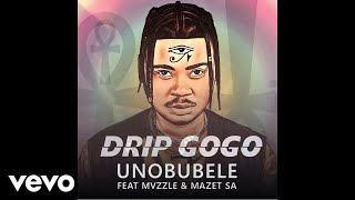 Drip Gogo  uNobubele Official Audio ft Mvzzle Mazet SA [upl. by Seyler366]