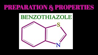 BENZOTHIAZOLESYNTHESIS OF BENZOTHIAZOLEPREPARATION OF BENZOTHIAZOLEPROPERTIES OF BENZOTHIAZOLE [upl. by Llecram]