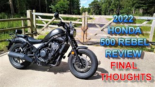 ★ 2022 HONDA CMX500 REBEL REVIEW ★ FINAL THOUGHTS [upl. by Aicile]