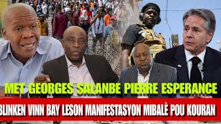 Raynold Georges Salanbe P Esperance Eske Blinken Pote Espwa Manif Mibalè pou Kouran PM nan Fache [upl. by Towney]