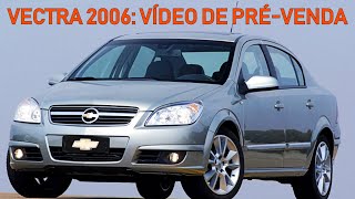 Vectra 2006 vídeo para compradores da prévenda [upl. by Jedidiah582]