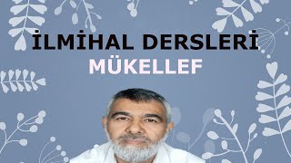 İlmihal Dersleri MÜKELLEF [upl. by Jahdal461]