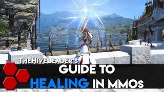 TheHiveLeaders Guide to Healing In MMOs [upl. by Fidelity]