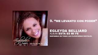 Me levanto con poder  Egleyda Belliard  Track 9 [upl. by Olivier485]