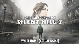 Silent Hill 2 Remake OST  White Noise Actual Noise Original Soundtrack [upl. by Methuselah]