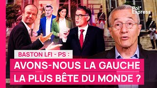 Baston LFI  PS  Avonsnous la gauche la plus bête du monde [upl. by Apoor]