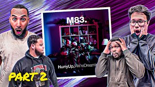 2 CLASSICS IN 1 M83 HURRY UP WERE DREAMING REACTIONREVIEW PART 2 [upl. by Intyre755]