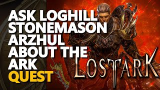 Ask Loghill Stonemason Arzhul about the Ark Lost Ark [upl. by Assinna]