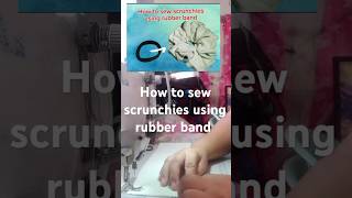 How to sew scrunchies using rubber band [upl. by Eniarda]