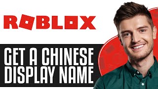 How To Get A Chinese Display Name On Roblox Updated 2024 [upl. by Giacopo]