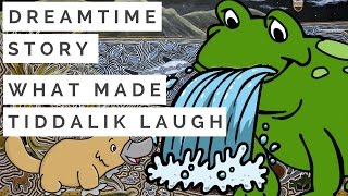 AUSTRALIAN DREAMTIME STORY  TIDDALIK LAUGH [upl. by Nosinned]