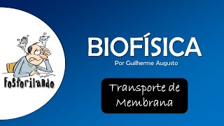 TRANSPORTE DE MEMBRANA Difusão Facilitada  BIOFÍSICA [upl. by Marysa546]