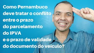 Conflito entre o prazo do parcelamento do IPVA e o prazo de validade do documento do veículo [upl. by Gibby]