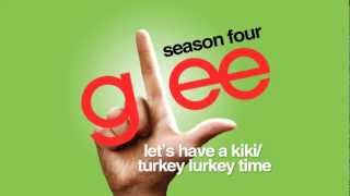 Lets Have A Kiki  Turkey Lurkey Time  Glee Cast HD FULL STUDIO [upl. by Namaan]