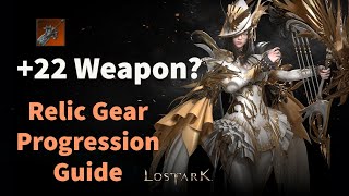 Lost Ark  Is it worth pushing 22 Weapon Relic Gear Progression Guide [upl. by Genia]