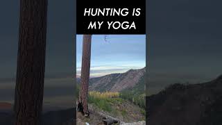 Hunting is my Yoga hunting publiclandhunting elkhunt elkhunting [upl. by Yregerg]