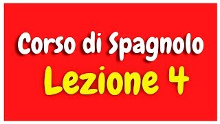 Corso di spagnolo Lezione 4 HD [upl. by Coh]