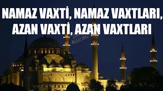 Namaz Vaxti Namaz Vaxtları Azan Vaxti Azan Vaxtları [upl. by Ikairik]