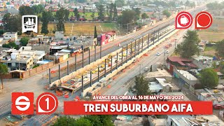 Tren Suburbano Sistema 1 EDOMEX Lechería  AIFA Avance de obra al 16052024 [upl. by Norbel]