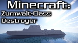 Minecraft ZumwaltClass Destroyer [upl. by Hanover]