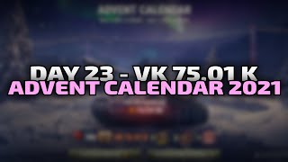 VK 7501 K  Day 23  Advent Calendar 2021  World of Tanks [upl. by Murial]