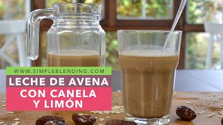 LECHE DE AVENA CON CANELA Y LIMÓN  Bebida vegetal de avena  Leche vegetal saludable [upl. by Yrrad]