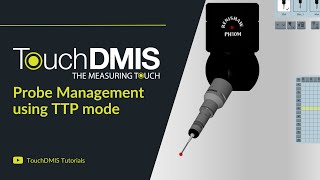 TouchDMIS Tutorials  Probe Management using TTP mode [upl. by Barcellona]