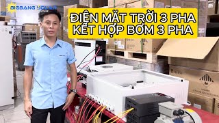 ĐIỆN MẶT TRỜI GIA ĐÌNH 3 PHA KẾT HỢP BƠM 3 PHA [upl. by Daahsar503]