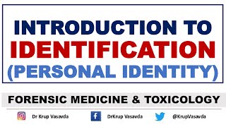 Identification  Personal Identity  Introduction  Forensic Medicine  Dr Krup Vasavda [upl. by Anzovin]