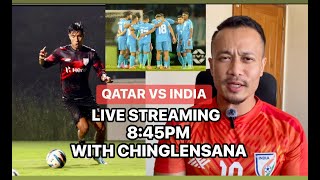 QATAR VS INDIA FIFA WORLD CUP QUALIFIERS WATCH ALONG WITH CHINGLENSANA  OUR LAST CHANCE [upl. by Irret]