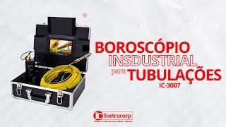 Boroscópio Industrial para Inspeções em tubulações  Instrucorp IC3007 [upl. by Morice]