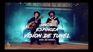 Hermanos Espinoza  Vision De Tunel Video Oficial [upl. by Nylrahs]