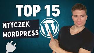 TOP 15 Wtyczek WordPress 2024 Od Podstaw do Zaawansowanych 100 Darmowe [upl. by Draper203]