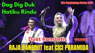 DAG DIG DUK HATIKU RINDU ROMA IRAMA feat CICI PARAMIDA LIVE BAGBAYANG  BREBES 2024 [upl. by Jonina]