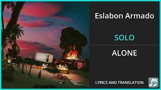 Eslabon Armado  SOLO Lyrics English Translation  ft ERRE  Spanish and English Dual Lyrics [upl. by Cappello]