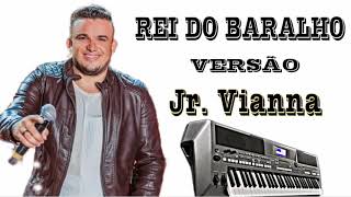 REI DO BARALHO VERSÃO JUNIOR VIANNA PLAY BACK [upl. by Nort]