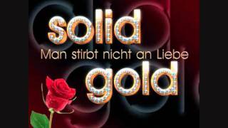 Solid Gold  Man stirbt nicht an Liebe [upl. by Perron735]