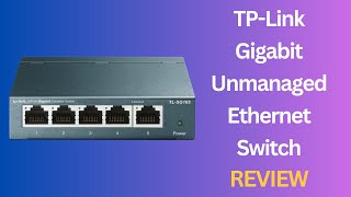 TPLink TLSG105 5 Port Gigabit Unmanaged Ethernet Switch Review [upl. by Tigram]